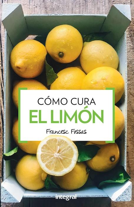 COMO CURA EL LIMON | 9788490568729 | FOSSAS LLUSSA, FRANCESC J. | Llibreria Online de Banyoles | Comprar llibres en català i castellà online