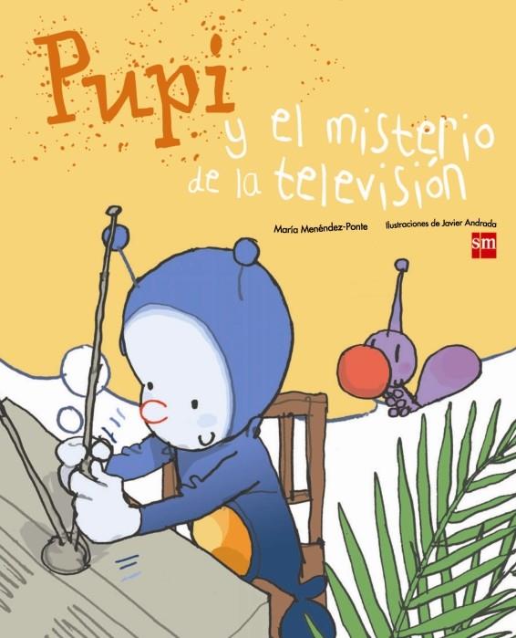 PUPI Y EL MISTERIO DE LA TELEVISION | 9788467543667 | MENENDEZ PONTE, MARIA | Llibreria Online de Banyoles | Comprar llibres en català i castellà online