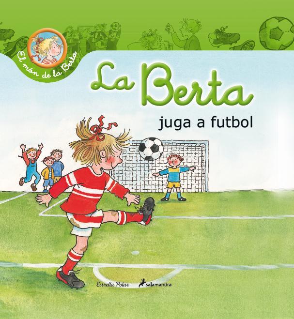 BERTA JUGA A FUTBOL, LA | 9788490572429 | SCHNEIDER, LIANE  | Llibreria Online de Banyoles | Comprar llibres en català i castellà online