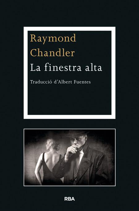 FINESTRA ALTA, LA | 9788482646947 | CHANDLER , RAYMOND | Llibreria Online de Banyoles | Comprar llibres en català i castellà online