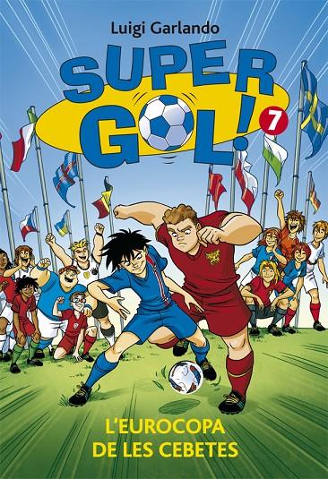 SUPERGOL 7.  L'EUROCOPA DE LES CEBETES | 9788424658625 | GARLANDO, LUIGI | Llibreria Online de Banyoles | Comprar llibres en català i castellà online