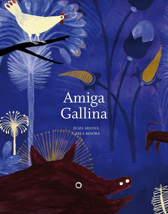 AMIGA GALLINA | 9788493941406 | ARJONA, JUAN | Llibreria Online de Banyoles | Comprar llibres en català i castellà online