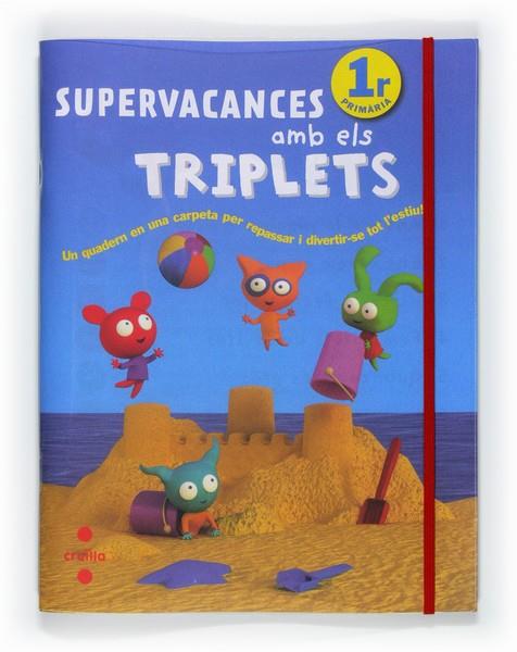 SUPERVACANCES AMB ELS TRIPLETS 1 PRIMA | 9788466125925 | EQUIP EDITORIAL CRUÏLLA, | Llibreria L'Altell - Llibreria Online de Banyoles | Comprar llibres en català i castellà online - Llibreria de Girona