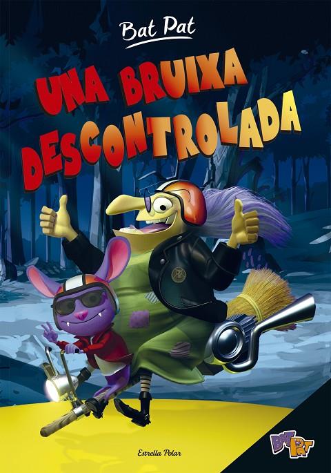 BAT PAT. UNA BRUIXA DESCONTROLADA | 9788416522453 | ROBERTO PAVANELLO | Llibreria Online de Banyoles | Comprar llibres en català i castellà online