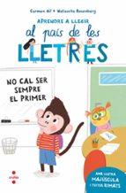 NO CAL SER SEMPRE EL PRIMER | 9788466157971 | GIL MARTÍNEZ, CARMEN | Llibreria Online de Banyoles | Comprar llibres en català i castellà online