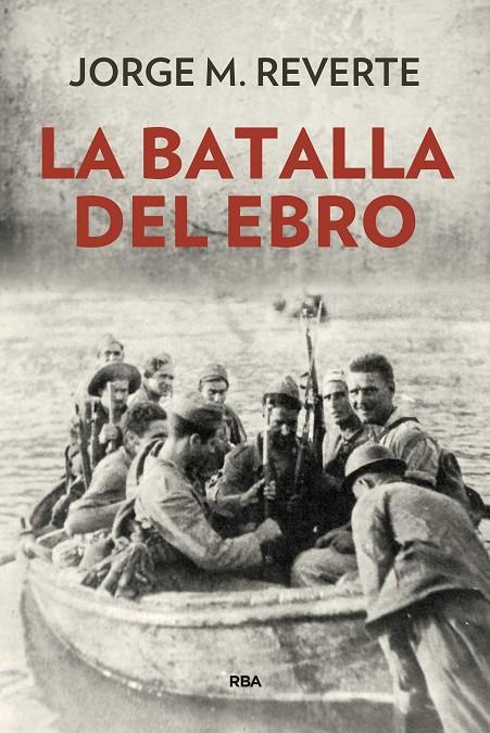 BATALLA DEL EBRO, LA | 9788490568514 | MARTINEZ REVERTE, JORGE | Llibreria Online de Banyoles | Comprar llibres en català i castellà online