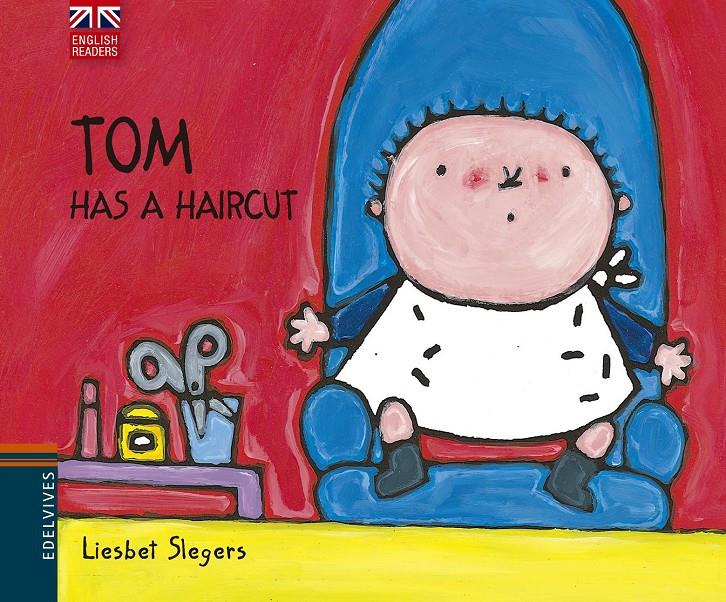 TOM HAS A HAIRCUT | 9788426394545 | LIESBET SLEGERS | Llibreria Online de Banyoles | Comprar llibres en català i castellà online