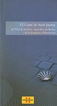 CAMÍ DE SANT JAUME, EL. D'EL PORT DE LA SELVA - SANT PERE DE RODES I DE LA JONQUERA A MONSTERRAT | 9788439381334 | MARSAL , CARME/DOMÍNGUEZ , RAFA | Llibreria Online de Banyoles | Comprar llibres en català i castellà online