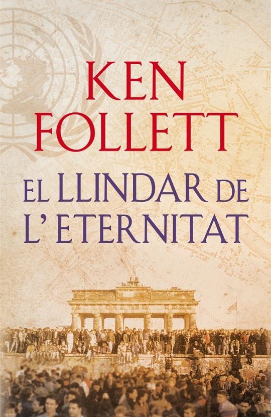 EL LLINDAR DE L'ETERNITAT (THE CENTURY 3) | 9788415961079 | FOLLETT,KEN | Llibreria Online de Banyoles | Comprar llibres en català i castellà online