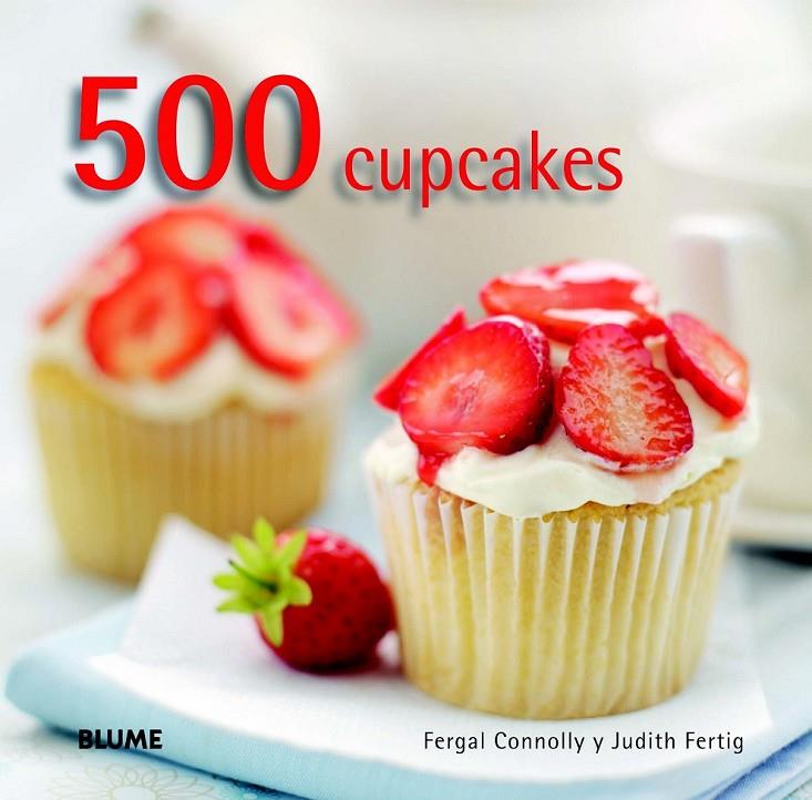 500 CUPCAKES | 9788415317616 | CONNOLLY, FERGAL/FERTIG, JUDITH | Llibreria Online de Banyoles | Comprar llibres en català i castellà online