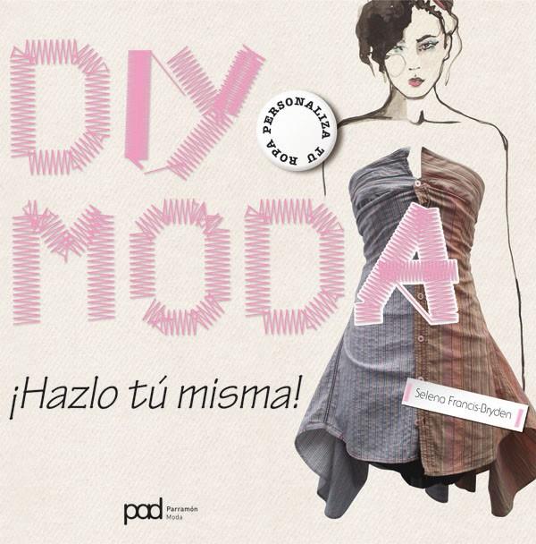 DIY MODA | 9788434238206 | FRANCIS-BRYDEN, SELANA | Llibreria L'Altell - Llibreria Online de Banyoles | Comprar llibres en català i castellà online - Llibreria de Girona