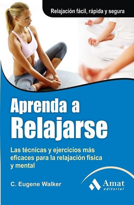 APRENDA A RELAJARSE | 9788497354035 | WALKER, EUGENE | Llibreria Online de Banyoles | Comprar llibres en català i castellà online