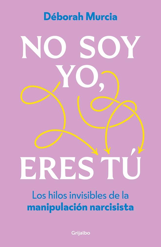 NO SOY YO, ERES TÚ | 9788425368042 | MURCIA, DÉBORAH | Llibreria Online de Banyoles | Comprar llibres en català i castellà online