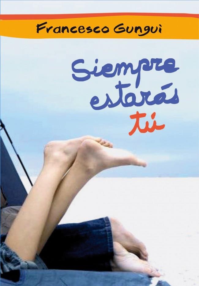 SIEMPRE ESTARÁS TÚ | 9788484417842 | GUNGUI, FRANCESCO | Llibreria Online de Banyoles | Comprar llibres en català i castellà online