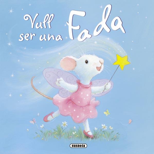 VULL SER UNA FADA | 9788467715736 | HUBERY, JULIA | Llibreria Online de Banyoles | Comprar llibres en català i castellà online