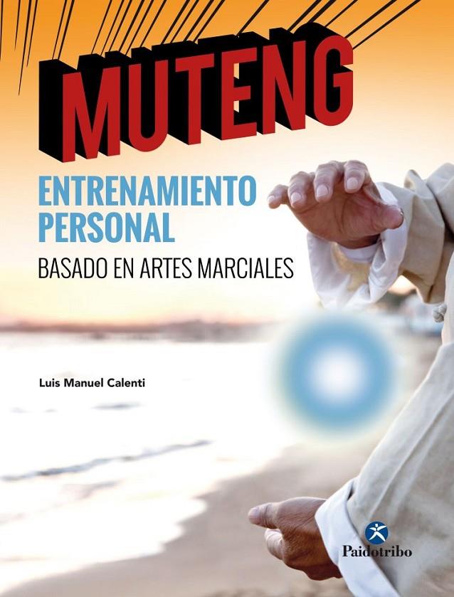 MUTENG ENTRENAMIENTO PERSONAL BASADO EN ARTES MARCIALES | 9788499107219 | CALENTI DE LA VEGA, LUIS MANUEL | Llibreria Online de Banyoles | Comprar llibres en català i castellà online