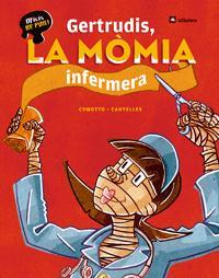 GERTRUDIS LA MOMIA INFERMERA (OFICIS DE POR 1) | 9788424630980 | COMOTTO / CANYELLES | Llibreria Online de Banyoles | Comprar llibres en català i castellà online