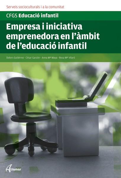 EMPRESA I INICIATIVA EMPRENEDORA EN L'ÀMBIT DE L'EDUCACIÓ INFANTIL | 9788415309062 | R. Mª VILLARÓ, A. Mª MAYA, C. GARZÓN, D. GUTIÉRREZ | Llibreria Online de Banyoles | Comprar llibres en català i castellà online