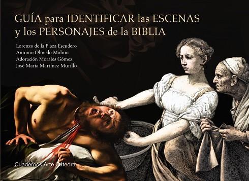 GUÍA PARA IDENTIFICAR LAS ESCENAS Y LOS PERSONAJES DE LA BIBLIA | 9788437643052 | PLAZA ESCUDERO, LORENZO DE LA/OLMEDO MOLINO, ANTONIO/MORALES GÓMEZ, ADORACIÓN/MARTÍNEZ MURILLO, JOSÉ | Llibreria Online de Banyoles | Comprar llibres en català i castellà online