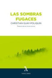 LAS SOMBRAS FUGACES | 9788412283198 | GUAY-POLIQUIN, CHRISTIAN | Llibreria L'Altell - Llibreria Online de Banyoles | Comprar llibres en català i castellà online - Llibreria de Girona
