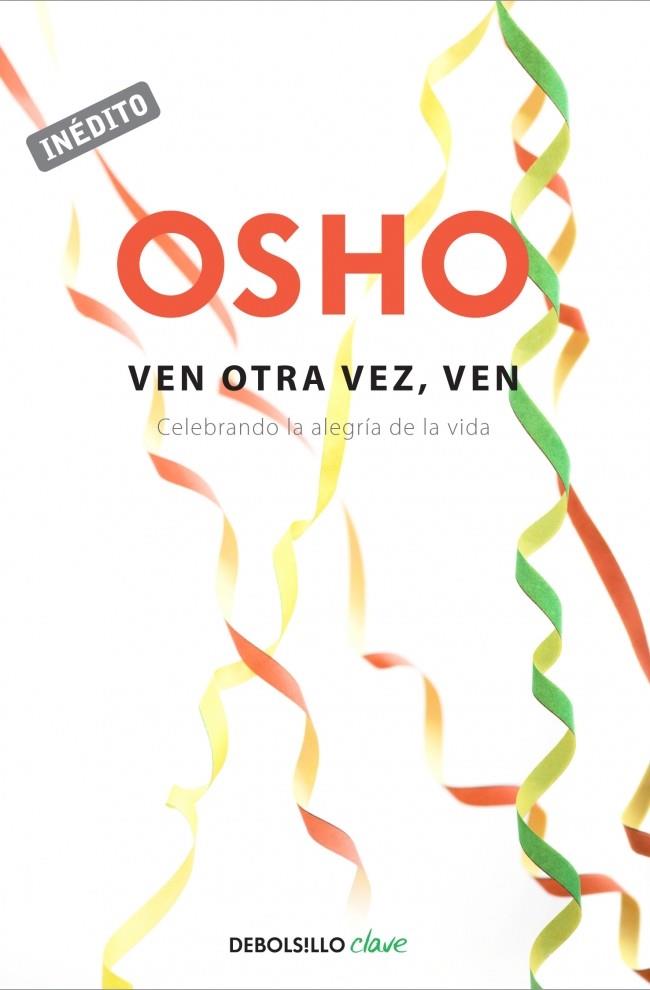 VEN OTRA VEZ, VEN | 9788499898728 | OSHO | Llibreria L'Altell - Llibreria Online de Banyoles | Comprar llibres en català i castellà online - Llibreria de Girona