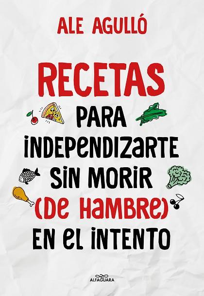 RECETAS PARA INDEPENDIZARTE SIN MORIR (DE HAMBRE) EN EL INTENTO | 9788419191892 | AGULLÓ, ALE | Llibreria Online de Banyoles | Comprar llibres en català i castellà online