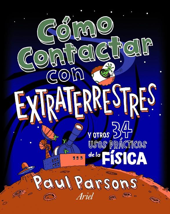 CÓMO CONTACTAR CON EXTRATERRESTRES | 9788434401136 | PAUL PARSONS | Llibreria L'Altell - Llibreria Online de Banyoles | Comprar llibres en català i castellà online - Llibreria de Girona