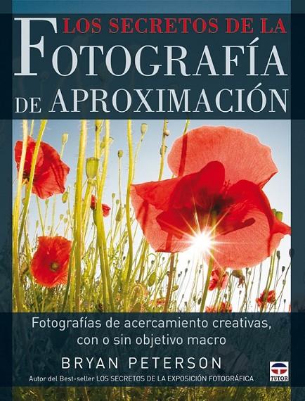 SECRETOS DE LA FOTOGRAFIA DE APROXIMACION, LOS | 9788479027902 | PETERSON, BRYAN | Llibreria Online de Banyoles | Comprar llibres en català i castellà online