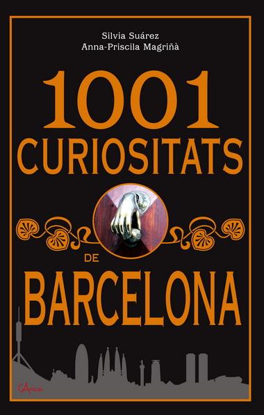 1001 CURIOSITATS DE BARCELONA | 9788493842604 | SUAREZ, SILVIA | Llibreria Online de Banyoles | Comprar llibres en català i castellà online