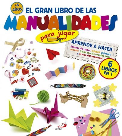 EL GRAN LIBRO DE LAS MANUALIDADES (PARA JUGAR) | 9788428540247 | VARIOS AUTORES | Llibreria Online de Banyoles | Comprar llibres en català i castellà online