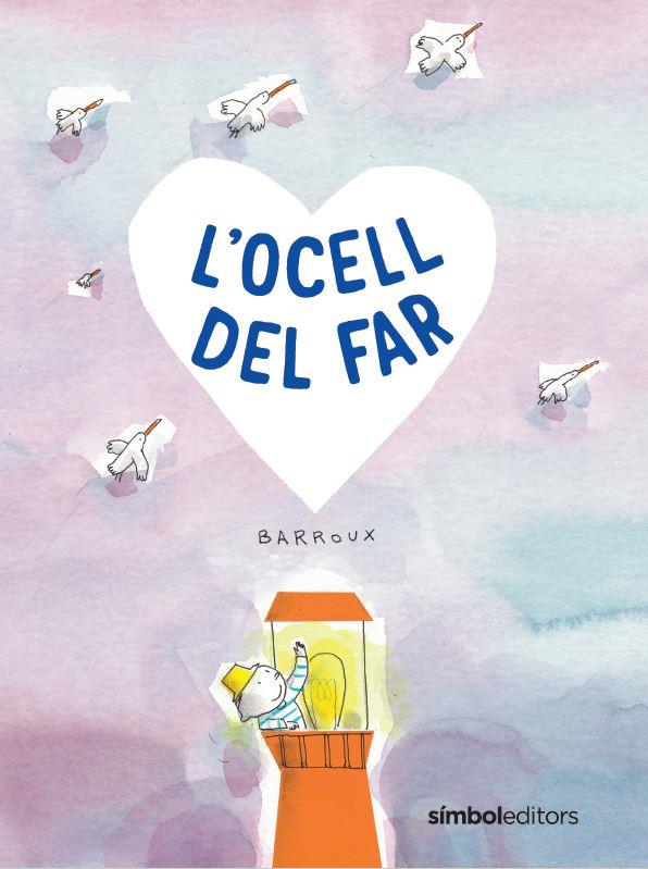 L'OCELL DEL FAR | 9788418696411 | BARROUX | Llibreria Online de Banyoles | Comprar llibres en català i castellà online