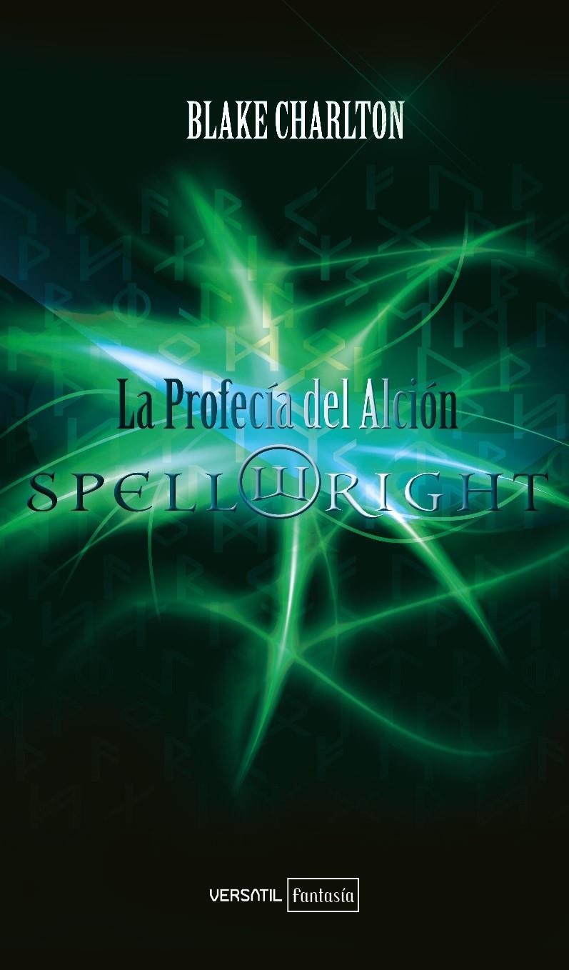 SPELLWRIGHT. LA PROFECÍA DEL ALCIÓN | 9788492929504 | CHARLTON, BLAKE | Llibreria Online de Banyoles | Comprar llibres en català i castellà online