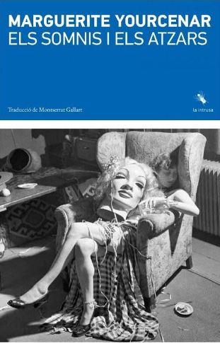 ELS SOMNIS I ELS ATZARS | 9788412829181 | YOURCENAR, MARGUERITE | Llibreria Online de Banyoles | Comprar llibres en català i castellà online