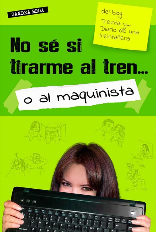 NO SE SI TIRARME AL TREN... O AL MAQUINISTA | 9788494479960 | SANDRA BROA | Llibreria Online de Banyoles | Comprar llibres en català i castellà online