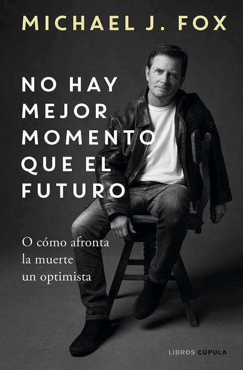 NO HAY MEJOR MOMENTO QUE EL FUTURO | 9788448029197 | J. FOX, MICHAEL | Llibreria Online de Banyoles | Comprar llibres en català i castellà online