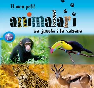 MEU PETIT ANIMALARI,EL. LA JUNGLA I LA SABANA | 9788497916981 | A.A.V.V. | Llibreria L'Altell - Llibreria Online de Banyoles | Comprar llibres en català i castellà online - Llibreria de Girona