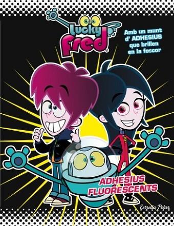 LUCKY FRED- ADHESIUS FOSFORESCENTS | 9788499329536 | DIVERSOS AUTORS | Llibreria Online de Banyoles | Comprar llibres en català i castellà online