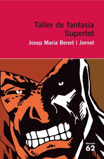 TALLER DE FANTASIA. SUPERTOT | 9788492672523 | BENET JORNET, JOSEP MARIA  | Llibreria L'Altell - Llibreria Online de Banyoles | Comprar llibres en català i castellà online - Llibreria de Girona