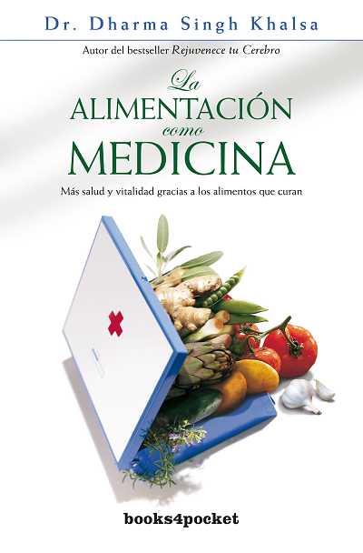 ALIMENTACION COMO MEDICINA-BOL.- | 9788492516810 | KHALSA, DHARMA SING | Llibreria Online de Banyoles | Comprar llibres en català i castellà online