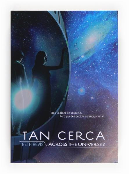 TAN CERCA.ACROSS THE UNIVERSE 2 | 9788467557152 | REVIS, BETH | Llibreria Online de Banyoles | Comprar llibres en català i castellà online