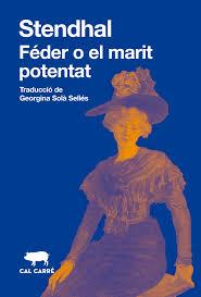 FÉDER O EL MARIT ADINERAT | 9788412725599 | STENDHAL | Llibreria Online de Banyoles | Comprar llibres en català i castellà online