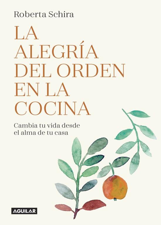 LA ALEGRÍA DEL ORDEN EN LA COCINA | 9788403517486 | SCHIRA, ROBERTA | Llibreria Online de Banyoles | Comprar llibres en català i castellà online