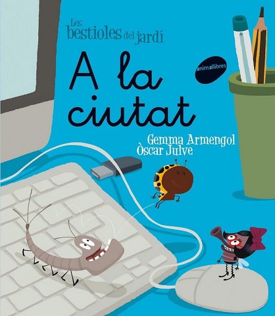 A LA CIUTAT | 9788415095330 | ARMENGOL MORELL, GEMMA; JULVE, ÒSCAR | Llibreria L'Altell - Llibreria Online de Banyoles | Comprar llibres en català i castellà online - Llibreria de Girona