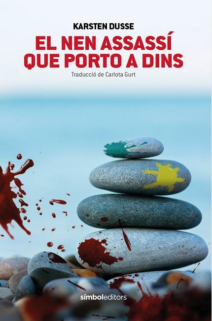 EL NEN ASSASSÍ QUE PORTO A DINS | 9788418696398 | DUSSE, KARSTEN | Llibreria Online de Banyoles | Comprar llibres en català i castellà online