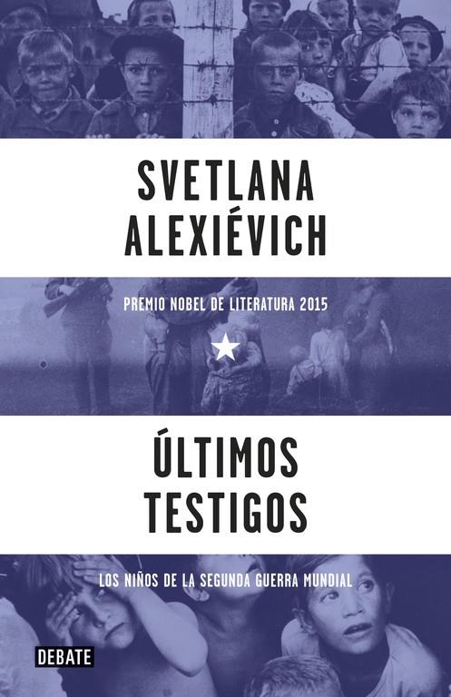 ÚLTIMOS TESTIGOS | 9788499926612 | ALEXIEVICH, SVETLANA | Llibreria Online de Banyoles | Comprar llibres en català i castellà online