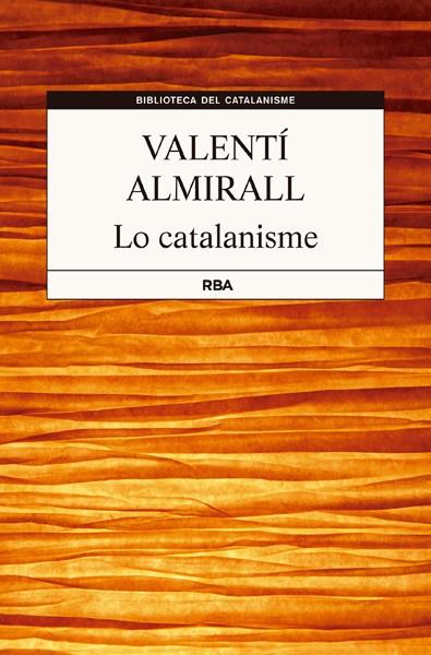 CATALANISME, LO | 9788482643564 | ALMIRALL I LLOZER, VALENTI | Llibreria Online de Banyoles | Comprar llibres en català i castellà online