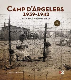 CAMP D'ARGELERS (1939-1942) (SEGONA EDICIÓ) | 9788497919029 | FELIP SOLÉ I GRÉGORY TUBAN | Llibreria L'Altell - Llibreria Online de Banyoles | Comprar llibres en català i castellà online - Llibreria de Girona