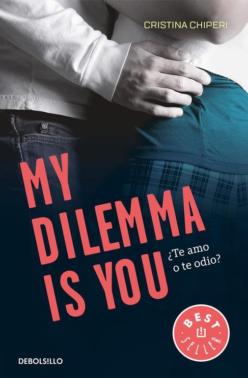 MY DILEMMA IS YOU. ¿TE AMO O TE ODIO? | 9788466338004 | CHIPERI, CRISTINA | Llibreria Online de Banyoles | Comprar llibres en català i castellà online