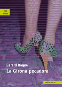 GIRONA PECADORA, LA | 9788489885660 | BAGUE, GERARD | Llibreria L'Altell - Llibreria Online de Banyoles | Comprar llibres en català i castellà online - Llibreria de Girona