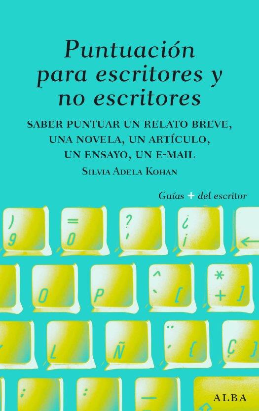 PUNTUACIÓN PARA ESCRITORES Y NO ESCRITORES | 9788484285656 | KOHAN SILVIA | Llibreria Online de Banyoles | Comprar llibres en català i castellà online